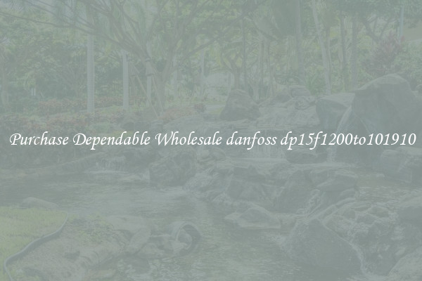 Purchase Dependable Wholesale danfoss dp15f1200to101910