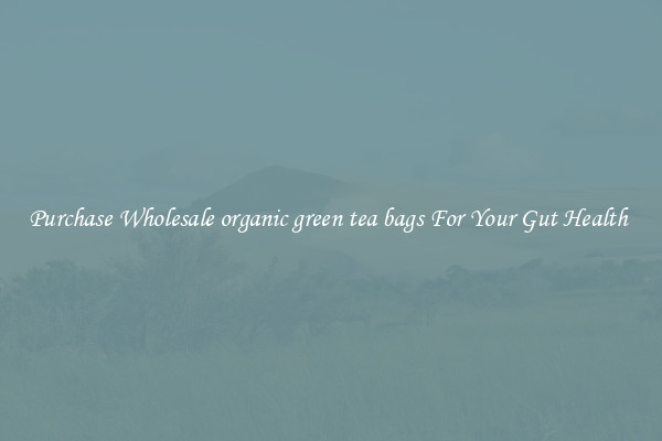 Purchase Wholesale organic green tea bags For Your Gut Health 