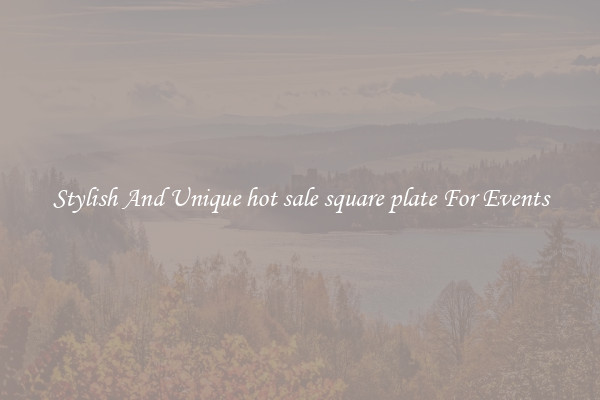 Stylish And Unique hot sale square plate For Events