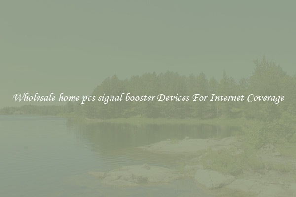Wholesale home pcs signal booster Devices For Internet Coverage