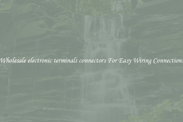 Wholesale electronic terminals connectors For Easy Wiring Connections