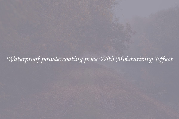 Waterproof powdercoating price With Moisturizing Effect