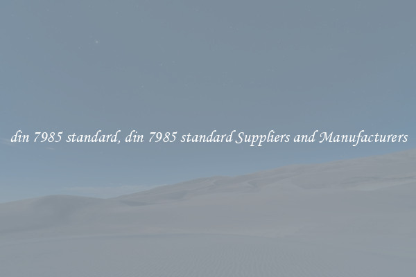 din 7985 standard, din 7985 standard Suppliers and Manufacturers