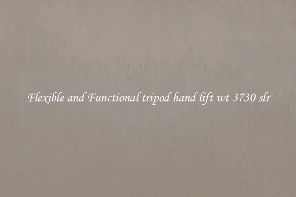Flexible and Functional tripod hand lift wt 3730 slr