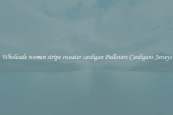 Wholesale women stripe sweater cardigan Pullovers Cardigans Jerseys