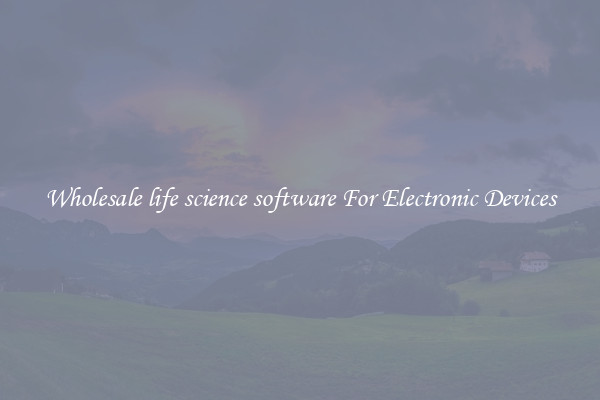 Wholesale life science software For Electronic Devices