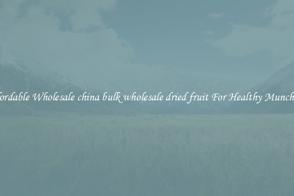 Affordable Wholesale china bulk wholesale dried fruit For Healthy Munching 