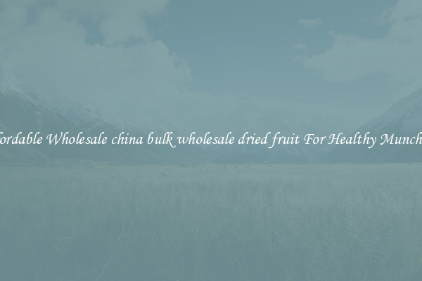 Affordable Wholesale china bulk wholesale dried fruit For Healthy Munching 