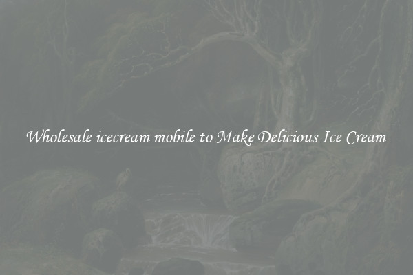 Wholesale icecream mobile to Make Delicious Ice Cream 