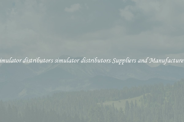 simulator distributors simulator distributors Suppliers and Manufacturers