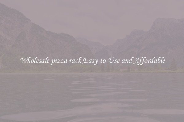 Wholesale pizza rack Easy-to-Use and Affordable