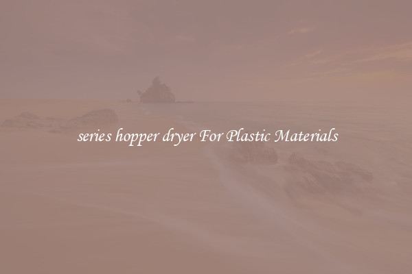 series hopper dryer For Plastic Materials