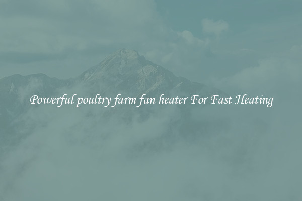 Powerful poultry farm fan heater For Fast Heating
