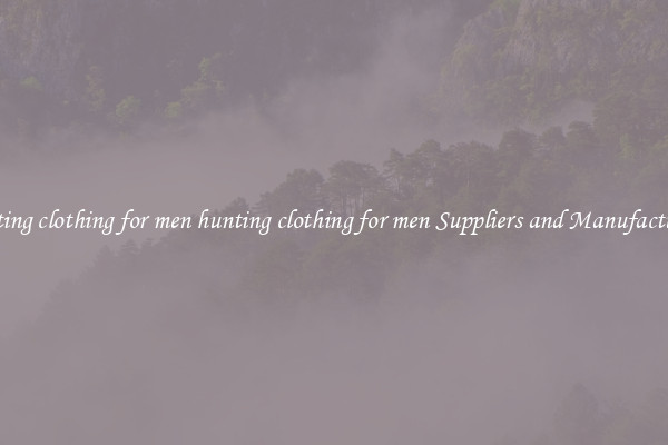 hunting clothing for men hunting clothing for men Suppliers and Manufacturers