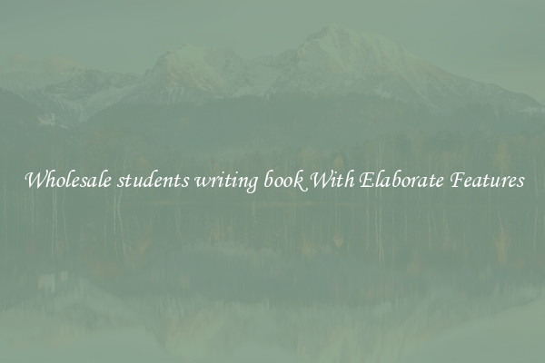 Wholesale students writing book With Elaborate Features