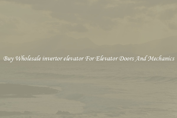 Buy Wholesale invertor elevator For Elevator Doors And Mechanics