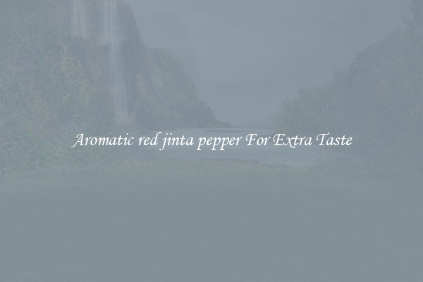 Aromatic red jinta pepper For Extra Taste