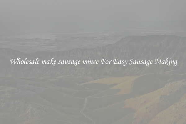 Wholesale make sausage mince For Easy Sausage Making