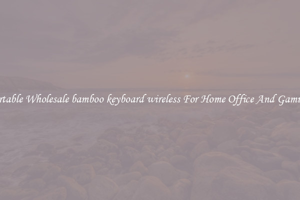 Comfortable Wholesale bamboo keyboard wireless For Home Office And Gaming Use