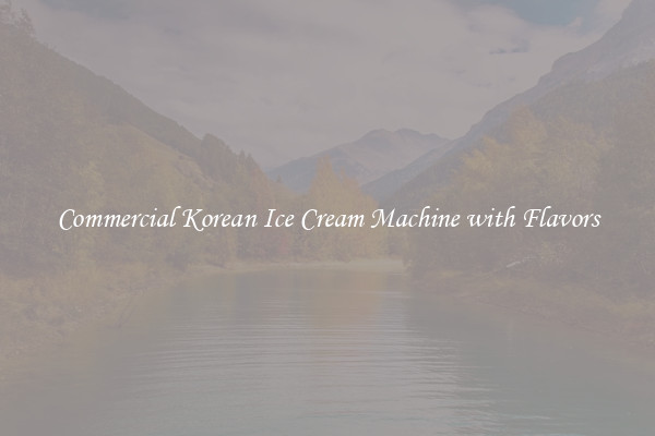 Commercial Korean Ice Cream Machine with Flavors