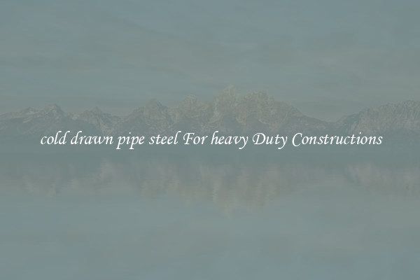 cold drawn pipe steel For heavy Duty Constructions