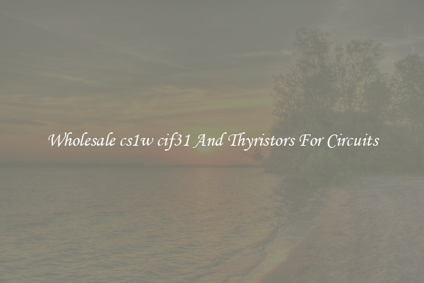 Wholesale cs1w cif31 And Thyristors For Circuits