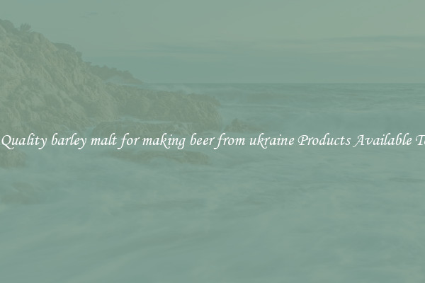 High Quality barley malt for making beer from ukraine Products Available To Buy