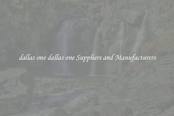 dallas one dallas one Suppliers and Manufacturers
