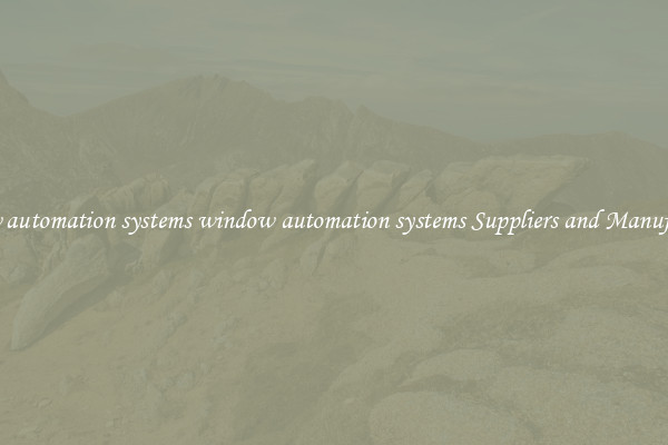 window automation systems window automation systems Suppliers and Manufacturers