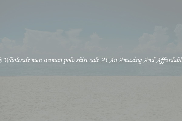 Lovely Wholesale men woman polo shirt sale At An Amazing And Affordable Price