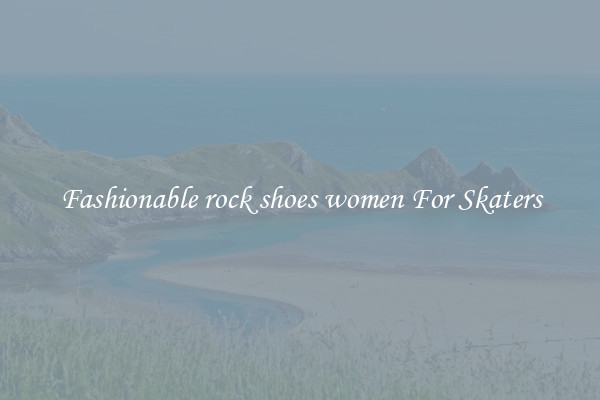 Fashionable rock shoes women For Skaters